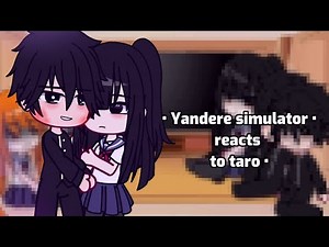 Yandere simulator reacts to taro |MY AU | Yandere Simulator