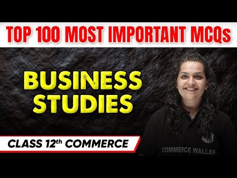 Business Studies Top 100 Most Imp MCQs | CBSE Board Class 12th