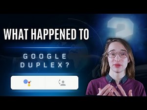 What Happened to Google Duplex?