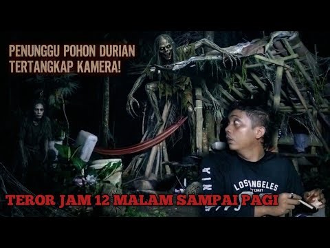 CAMPING HOROR ‼️ ARWAH PENUNGGU POHON DURIAN MUNCUL MENGGANGGU SAYA