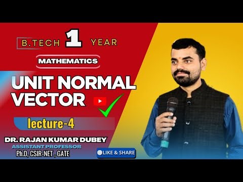 Unit Normal Vector | Concept, Formula & Applications | Engineering Mathematics -I | B.Tech.| 1st Sem