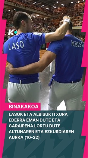 Lasok eta Albisuk Altuna eta Ezkurdia garaitu dituzte (10-22). Bikote urdinak lidertzan sendo jarraitzen dute, seitik bost partida irabazita. Altunak eta Ezkurdiak, ordea, playoff postuetatik kanpo jarraituko dute. | EITB Kirolak