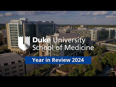 Looking Back, Moving Forward: Duke University School of Medicine 2024 Year in Review
