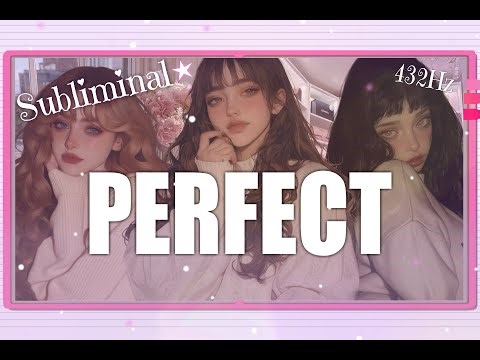 ULTIMATE PERFECTION! ★ flawless life & self concept subliminal