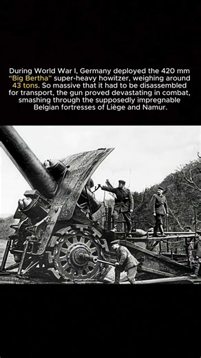 "BIG BERTHA" – The Germany 420mm Cannon #history