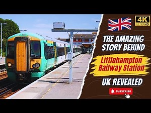 The Amazing Story Behind Littlehampton Railway Station UK Revealed