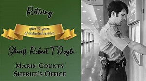 The Marin County Sheriff’s Office would like to congratulate Sheriff Doyle on his successful 53 year career in public service. Sheriff Doyle joined the Marin County Sheriff’s Office in November 1969, fresh out of the United States Army. Having served from 1966 to 1969 in California, Oklahoma, Germany, and Vietnam. Since his hiring, Sheriff Doyle has served in the Patrol, Custody, and Court Divisions. He worked as a supervisor in the Patrol Division and the Custody Division. Sheriff Doyle command