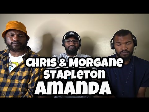 Chris Stapleton - “Amanda” | REACTION