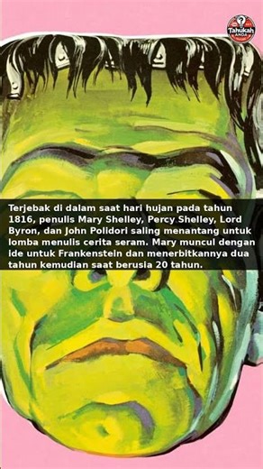 Terjebak di hari hujan 1816, Mary Shelley ciptakan Frankenstein saat usia 20 tahun.