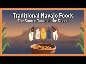 Traditional Navajo Foods: The Sacred Taste of the Desert #history #storytelling #educationalvideo