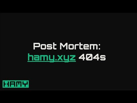 Post-Mortem: hamy.xyz returning 404s (2025.11)