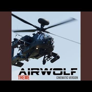 Airwolf Theme (Cinematic Version)