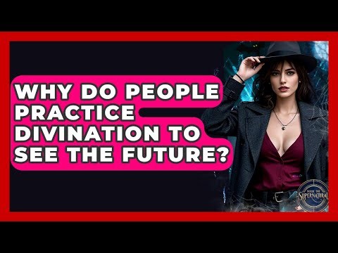 Why Do People Practice Divination To See The Future? - Inside the Supernatural