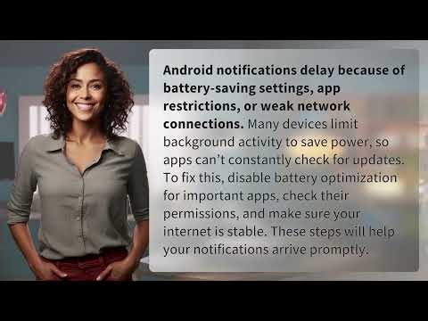 Why Are My Android Notifications Delayed?