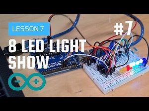 8 LED Light Show Arduino Tutorial #7 - Elegoo Uno R3 Basic Starter Kit