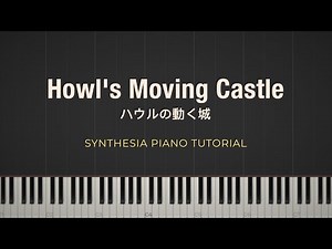 Howl's Moving Castle (ハウルの動く城) \\ Merry-Go-Round (人生のメリーゴーランド) \\\\ Synthesia Piano Tutorial