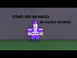 COMO SER UN MAGO EN Wacky Wizards! | ROBLOX | Tutorial