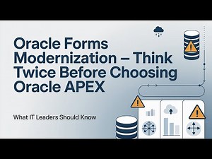 Oracle Forms Modernization - Think Twice Before Choosing Oracle APEX | What IT Leaders Should Know
