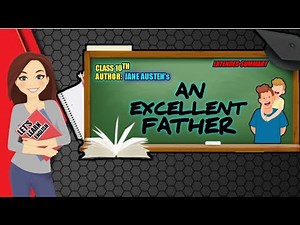 AN Excellent father class 10th | JKBOSE | Extended summary