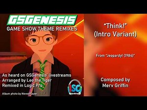 "Think!" (Intro Variant) from "Jeopardy! (1984)" - GSGenesis' Game Show Theme Remixes