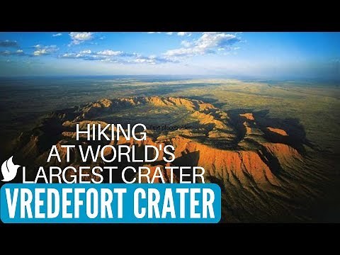 EARTH'S LARGEST CRATER - VREDEFORT DOME HIKING | Parys, South Africa
