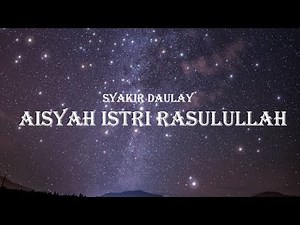 Syakir Daulay - Aisyah Istri Rasulullah (Cover) (Lyrics)