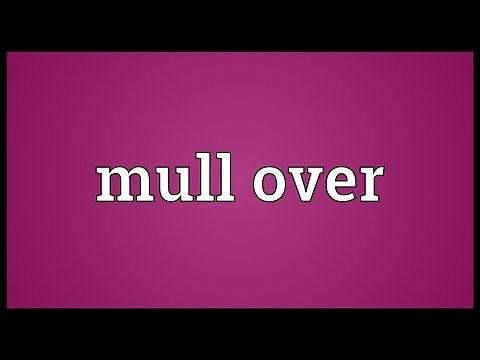 Mull over Meaning