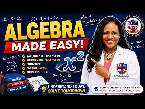 ALGEBRA MADE EASY: SIMPLIFYING EXPRESSIONS, EQUATIONS, FACTORISATION & WORD PROBLEMS