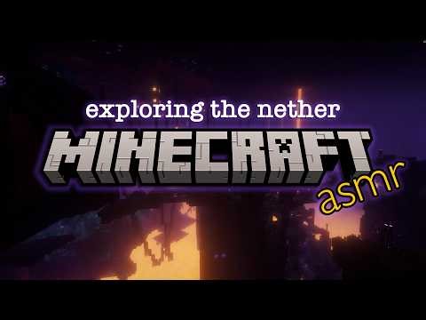ASMR Minecraft | Fall Asleep While I Explore the Nether (whispered, gentle game audio)
