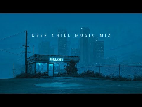 Deep Chill Music Mix ~ Peaceful Chill Beats to Unwind and Refresh Your Spirit