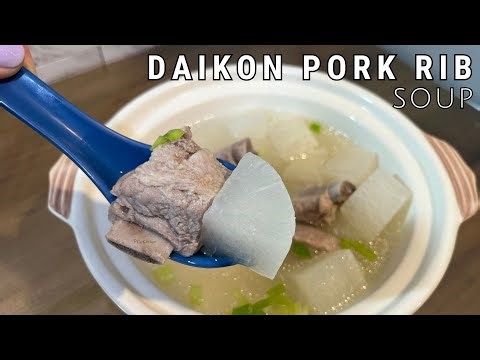 Daikon Pork Rib Soup | Clear Broth Soup Recipe 蘿蔔排骨湯