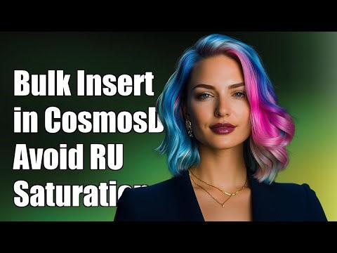 Efficient Bulk Insert in CosmosDB: Avoiding RU Saturation Challenges