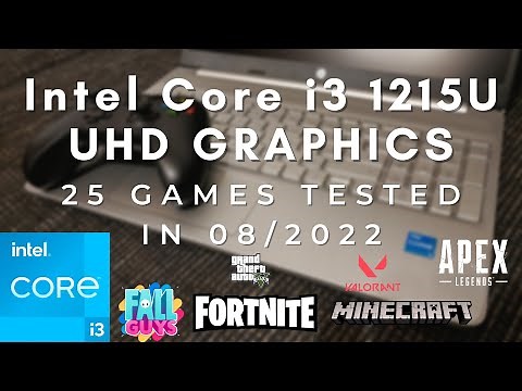 Intel Core i3 1215U \\ Intel UHD Graphics \\ 25 GAMES TESTED IN 08/2022 (8GB RAM)