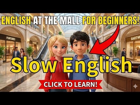 English At The Mall🏬-Slow and Easy English For Beginners
