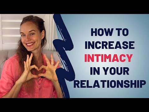 How To Increase Intimacy In Your Relationship