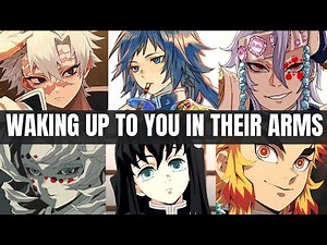 Waking up to you in their arms - Demon slayer x listener asmr