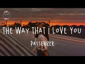 Passenger - The Way That I Love You (Lyric Video)