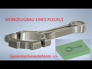 Pleuelkonstruktion inkl. Gesenkschmiedeform