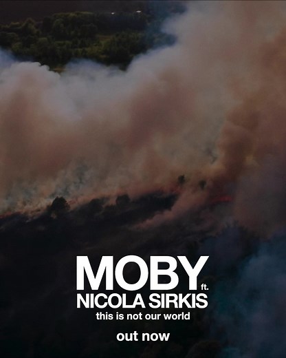 This Is Not Our World ft. Nicola Sirkis from Indochine, maintenant disponible | Moby