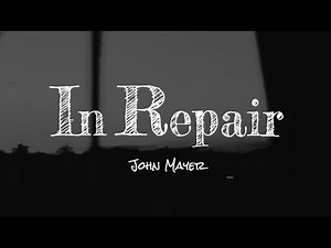 John Mayer – In Repair | This Song Hits Different at 2AM 🌙