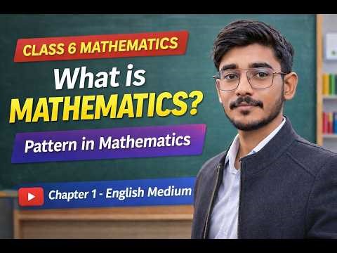 Class 6 Maths Chapter 1 – What is Mathematics? | Pattern in Mathematics Explained