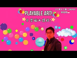 Balloon Museum SG! EP13: Giant Ball Pit → Inflatable Art 新加坡气球博物馆 EP13：巨型球池·充气乐园