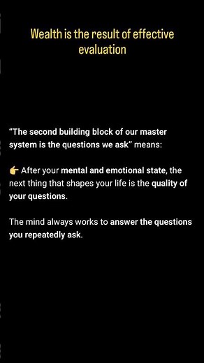 "wealth is the result of effective evaluation"