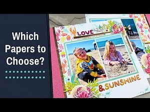 Tips for Paper Selection & Embellishing |12x12 Beach Scrapbooking Idea