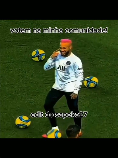 votem na minha comunidade entre ‪@JL_EDTIZ-0‬ X ‪@Sapeka27-zko‬ #capcut #edit #neymar #nflopaa