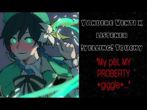 Yandere venti x listener |LOUD! Touchy