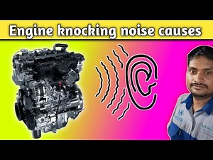 What causes knocking noise in Engine | how to fix knocking noise in engine