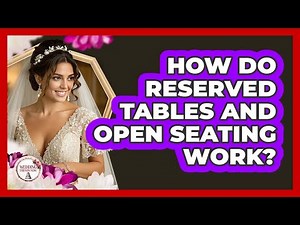 How Do Reserved Tables And Open Seating Work?