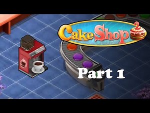 Cake Shop 2 Gameplay - Part 1 (Wayside Café Levels 1-1 - 1-4)