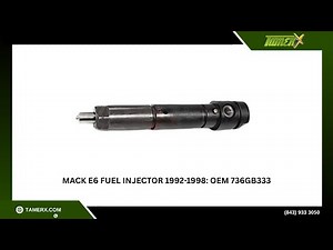 Mack E6 Fuel Injector 1992-1998: OEM 736GB333
